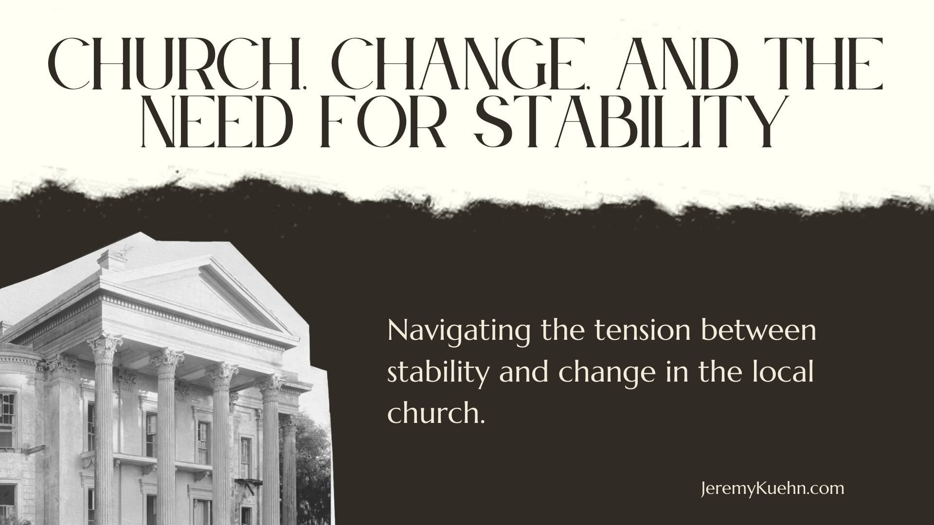 Church, Change, and the Need for Stability Title